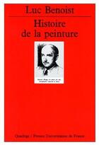 Couverture du livre « Histoire de la peinture » de Luc Benoist aux éditions Puf