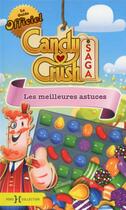 Couverture du livre « Candy crush saga ; le guide officiel » de  aux éditions Hors Collection