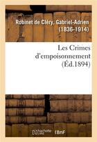 Couverture du livre « Les crimes d'empoisonnement » de Robinet De Clery G-A aux éditions Hachette Bnf