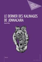 Couverture du livre « Le dernier des Kalinagos de Jonnacaira » de Daniel Othily aux éditions Publibook