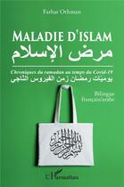 Couverture du livre « Maladie d'islam : Chroniques du ramadan au temps du Covid-19 » de Farhat Othman aux éditions L'harmattan
