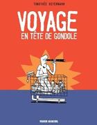 Couverture du livre « Voyage en tête de gondole » de Timothee Ostermann aux éditions Fluide Glacial