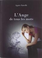 Couverture du livre « L'ange de tous les mots » de Agnes Sintelle aux éditions Baudelaire