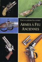 Couverture du livre « Les Armes A Feu Anciennes » de  aux éditions Grund