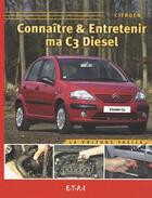 Couverture du livre « Connaître et entretenir ma C3 diesel » de  aux éditions Etai