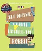 Couverture du livre « L'Anglais Avec Un Accent Parfait ; Get Dressed, Robbie ; Habille-Toi, Robbie ; Niveau 1 » de  aux éditions Piccolia