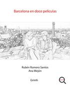 Couverture du livre « Barcelona en doce películas » de Ruben Romero Santos et Ana Mejon aux éditions Pu De Saint Etienne
