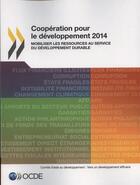 Couverture du livre « Coopération pour le développement ; mobiliser les ressources au service du développement durable (édition 2014) » de Ocde aux éditions Ocde