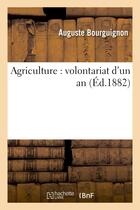 Couverture du livre « Agriculture : volontariat d'un an » de Bourguignon Auguste aux éditions Hachette Bnf