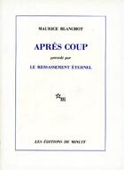 Couverture du livre « Apres coup - (precede par) le ressassement eternel » de Maurice Blanchot aux éditions Minuit