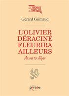 Couverture du livre « L'olivier deracine fleurira ailleurs au revoir alger » de Grimaud Gerard aux éditions Persee