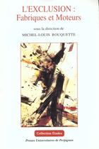 Couverture du livre « Exclusion: fabriques et moteurs » de Rouquette Ml aux éditions Pu De Perpignan
