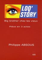 Couverture du livre « Loq' story » de Philippe Absous aux éditions Abs