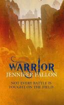 Couverture du livre « Warrior » de Jennifer Fallon aux éditions Little Brown Book Group Digital