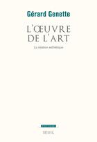 Couverture du livre « L'oeuvre de l'art, tome 2 - la relation esthetique » de Gerard Genette aux éditions Seuil
