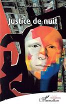 Couverture du livre « Justice de nuit » de Stefan Leriov aux éditions L'harmattan