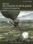 Couverture du livre « Histoire du courrier et de la poste à travers les guerres » de Yves Lecouturier aux éditions Ouest France