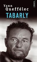 Couverture du livre « Tabarly ; une vie » de Yann Queffelec aux éditions Points