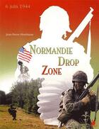 Couverture du livre « Normandie drop zone, 6 juin 1944 » de Montbazet Jean-Pierr aux éditions Ysec