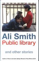Couverture du livre « PUBLIC LIBRARY AND OTHER STORIES » de Ali Smith aux éditions Hamish Hamilton