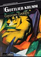 Couverture du livre « Gottlieb Krumm » de Georges Darien aux éditions Les Editions De Londres