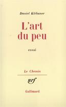 Couverture du livre « L'Art du peu » de Daniel Klebaner aux éditions Gallimard