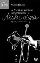 Couverture du livre « La vie et les aventures extraordinaires d'Arsène Lupin » de Maurice Leblanc aux éditions J'ai Lu