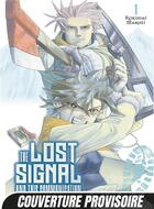 Couverture du livre « The Lost Signal & This Communication T01 » de Rokudai Maruei aux éditions Mangetsu