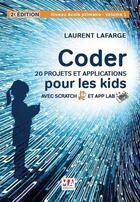 Couverture du livre « Coder 20 projets et applications pour les kids avec Scratch & App lab ; niveau édole primaire t.1 (2e édition) » de Laurent Lafarge aux éditions Ma
