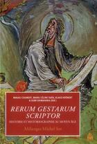 Couverture du livre « Rerum gestarum scriptor histoire et historiographie au moyen age » de  aux éditions Sorbonne Universite Presses