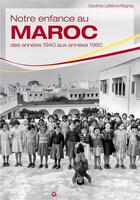 Couverture du livre « Notre enfance au Maroc » de Sandrine Levebvre-Reghay aux éditions Wartberg