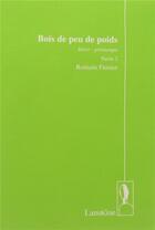 Couverture du livre « Bois de peu de poids, hiver-printemps » de Romain Fustier aux éditions Editions Lanskine