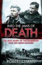 Couverture du livre « Into the Jaws of Death » de Robert Lyman aux éditions Quercus Publishing Digital