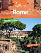 Couverture du livre « Guide évasion ; Rome » de Collectif Hachette aux éditions Hachette Tourisme