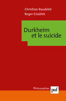 Couverture du livre « Durkheim et le suicide (8e édition) » de Roger Establet et Christian Baudelot aux éditions Puf
