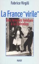 Couverture du livre « France virile (la) » de Fabrice Virgili aux éditions Payot