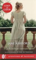 Couverture du livre « La succession du duc de Tereford Tome 1 : un héritage encombrant » de Jane Ashford aux éditions J'ai Lu
