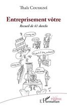 Couverture du livre « Entreprisement vôtre ; recueil de 41 sketchs » de Thais Cousigne aux éditions L'harmattan
