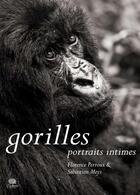 Couverture du livre « Gorilles ; portraits intimes » de Florence Perroux et Sebastien Meys aux éditions Le Pommier