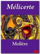 Couverture du livre « Mélicerte » de Moliere aux éditions Ebookslib