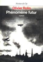 Couverture du livre « Phenomene futur » de Olivier Rolin aux éditions Seuil