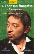 Couverture du livre « Dictionnaire De La Chanson Francaise Et Francophone » de Pierre Saka et Yanne Plougastel aux éditions Larousse