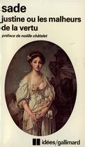 Couverture du livre « Justine ou les malheurs de la vertu » de Sade/Chatelet aux éditions Gallimard