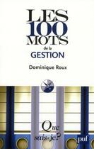 Couverture du livre « Les 100 mots de la gestion (3e édition) » de Dominique Roux aux éditions Que Sais-je ?