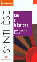 Couverture du livre « Kant et le kantisme » de Jean-Cassien Billier aux éditions Armand Colin