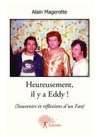 Couverture du livre « Heureusement, il y a Eddy ! » de Alain Magerotte aux éditions Editions Edilivre