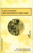 Couverture du livre « DES INCONNUS CHEZ MOI » de Lucie Cousturier aux éditions L'harmattan