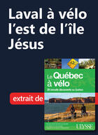 Couverture du livre « Laval à vélo - l'est de l'île Jésus » de  aux éditions Ulysse