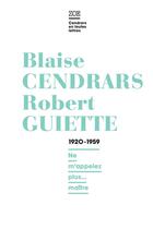 Couverture du livre « Lettres 1920-1959 ; ne m'appelez plus... maître » de Blaise Cendrars et Robert Guiette aux éditions Zoe