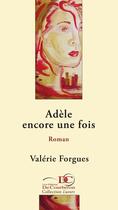 Couverture du livre « Adèle encore une fois » de Valerie Forgues aux éditions Les Editions De Courberon